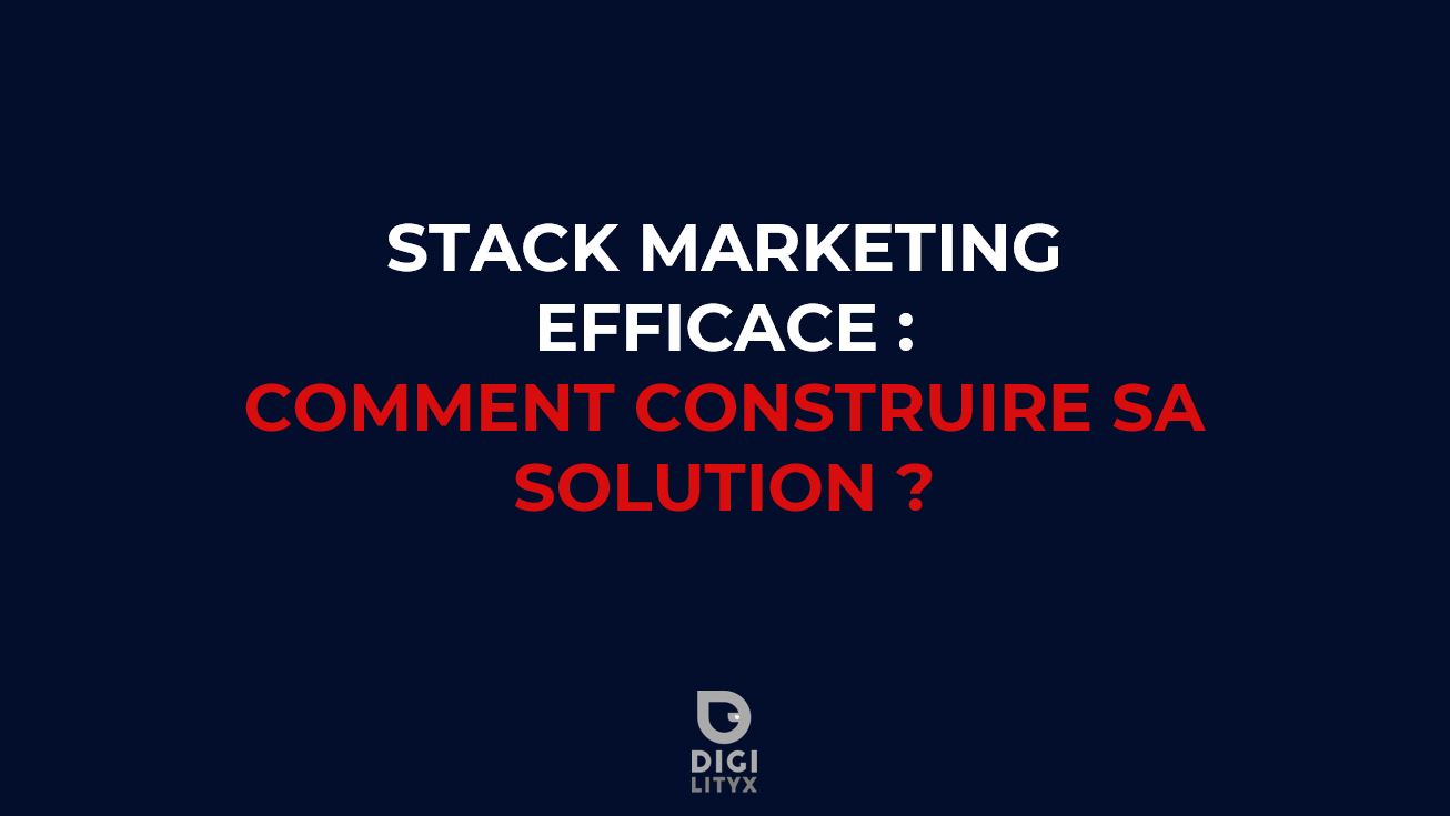 Stack marketing efficace comment construire sa solution